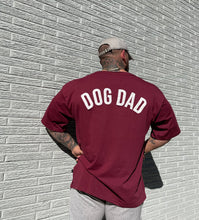 Load image into Gallery viewer, OVERSIZED Dog Dad Tee